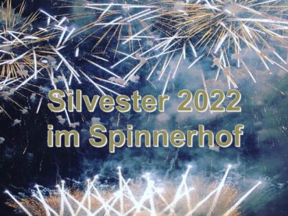 Silvester 2022/23 im Spinnerhof